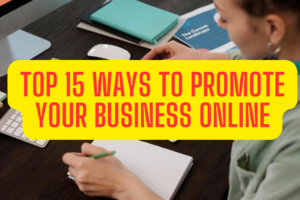 Read more about the article Top 15 Ways to Promote Your Business Online